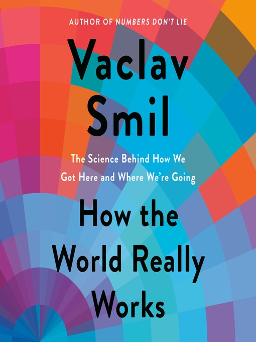 Title details for How the World Really Works by Vaclav Smil - Wait list
